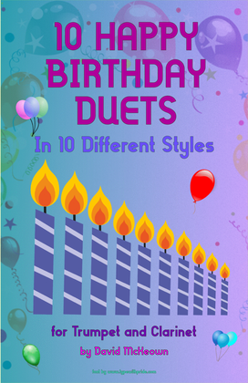 Book cover for 10 Happy Birthday Duets, (in 10 Different Styles), for Trumpet and Clarinet