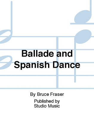 Ballade and Spanish Dance
