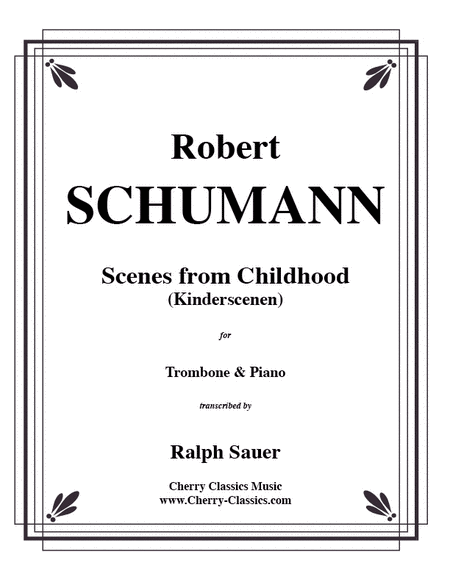Scenes from Childhood (Kinderscenen) for Trombone & Piano