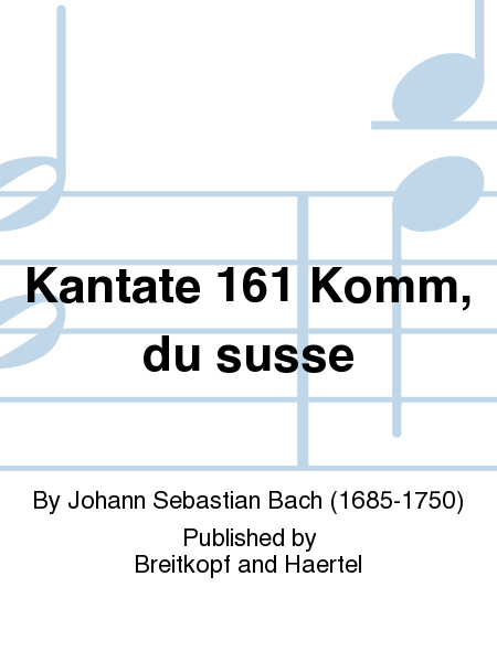 Cantata BWV 161 "Come, thou blessed hour of parting"