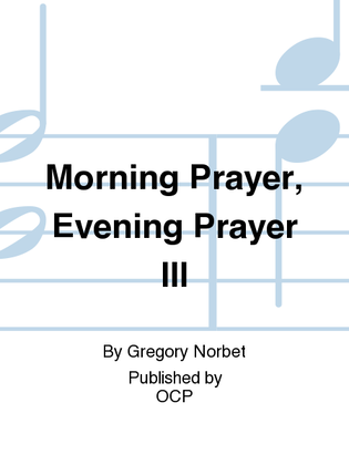 Morning Prayer, Evening Prayer III