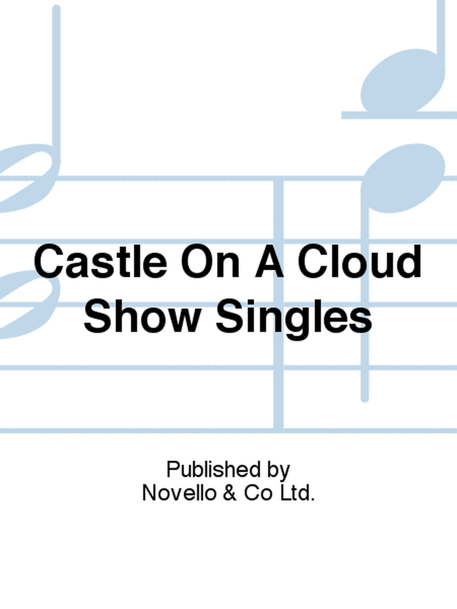 Castle On A Cloud Show Singles