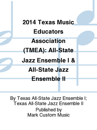 2014 Texas Music Educators Association (TMEA): All-State Jazz Ensemble I & All-State Jazz Ensemble II
