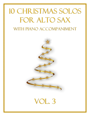 10 Christmas Solos for Alto Sax with Piano Accompaniment (Vol. 3)