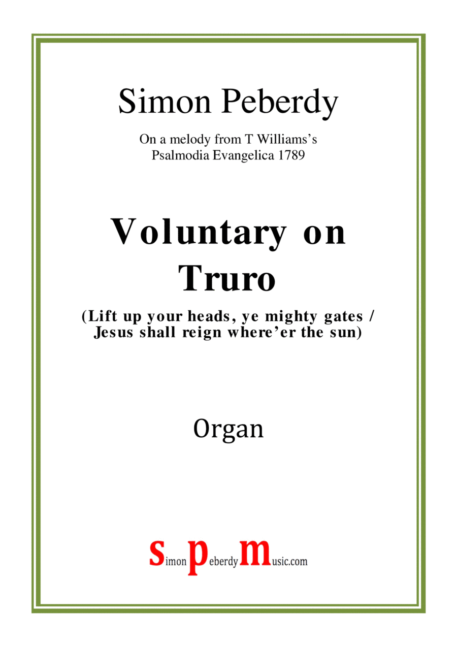Voluntary on Truro (Lift up your heads) by Simon Peberdy on a melody published by T Williams 1789 Organ Solo scores gallery preview page 1