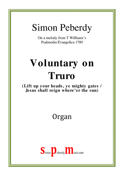 Voluntary on Truro (Lift up your heads) by Simon Peberdy on a melody published by T Williams 1789 image number null