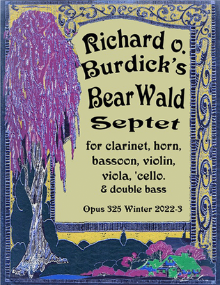 Bear Wald Septet for clarinet, horn, bassoon, violin, viola, 'cello. & double bass, Op. 325