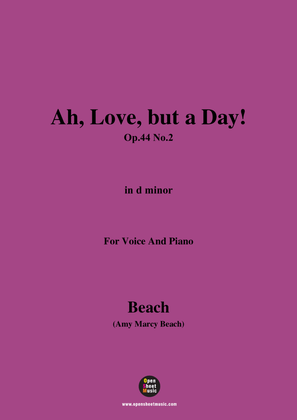 Book cover for A. M. Beach-Ah,Love,but a Day!,Op.44 No.2,in d minor,for Voice and Piano