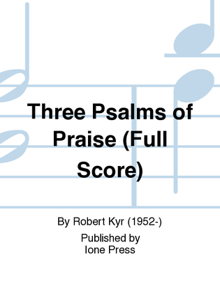 Three Psalms of Praise (Full Score)