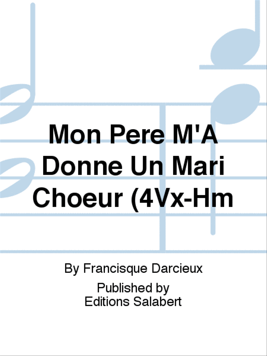 Mon Pere M'A Donne Un Mari Choeur (4Vx-Hm A Cappella scores gallery preview page 1