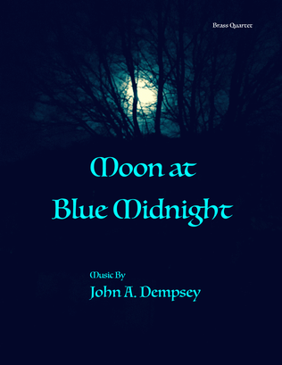 Moon at Blue Midnight (Brass Quartet): Two Trumpets, Horn in F and Trombone