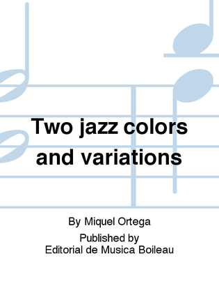 Two jazz colors and variations