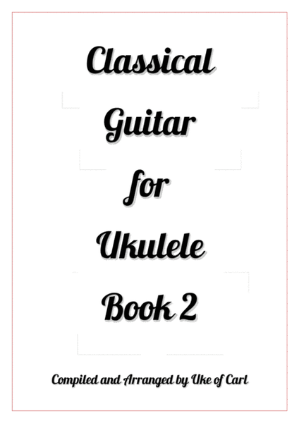 Classical Guitar for Ukulele - Book 2