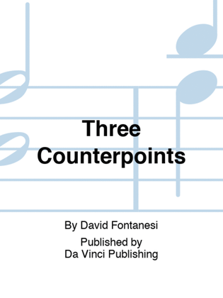 Three Counterpoints