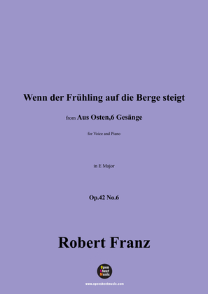 R. Franz-Wenn der Fruhling auf die Berge steigt,in E Major,Op.42 No.6