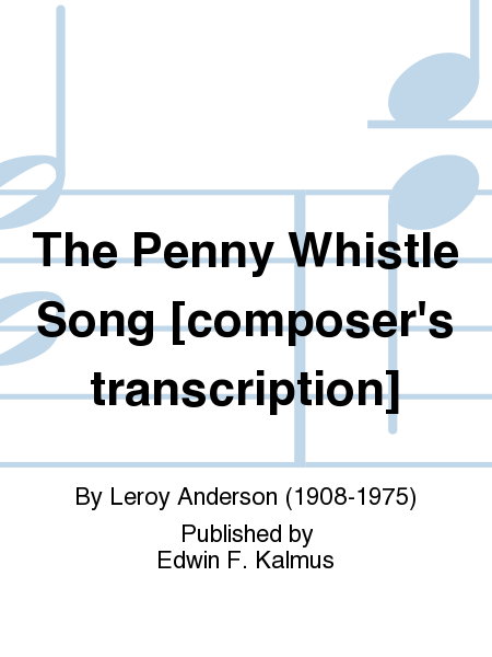The Penny Whistle Song [composer's transcription]
