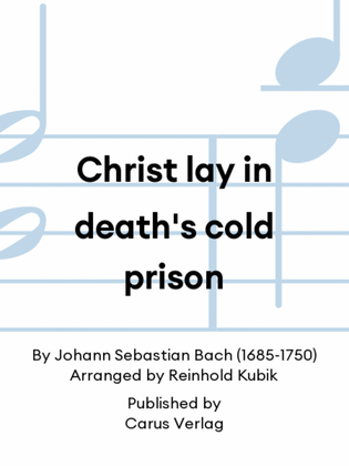 Christ lay in death's cold prison