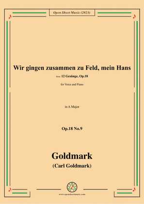C. Goldmark-Wir gingen zusammen zu Feld,mein Hans,Op.18 No.9,in A Major