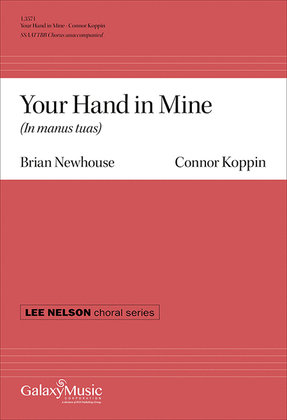 Your Hand in Mine: (In manus tuas)