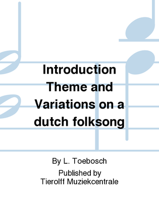 Introduction, Theme and Variations On A Folk Song "Waar in het bronsgroen Eikenhout"