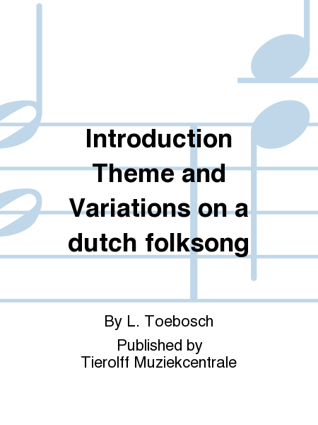 Introduction, Theme and Variations On A Folk Song "Waar in het bronsgroen Eikenhout" image number null