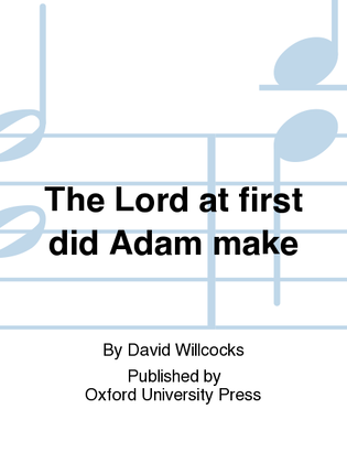 Book cover for The Lord at first did Adam make