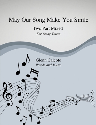 May Our Song Make You Smile