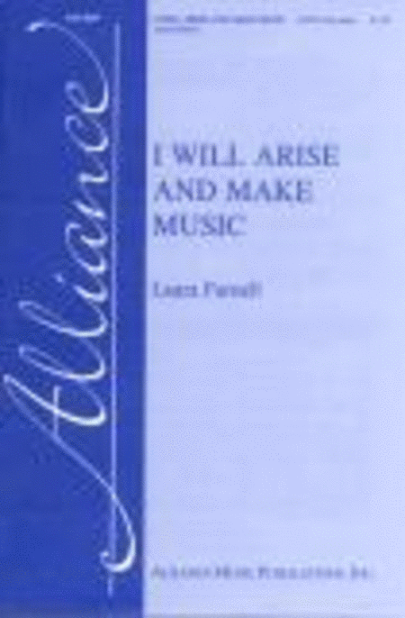 I Will Arise and Make Music