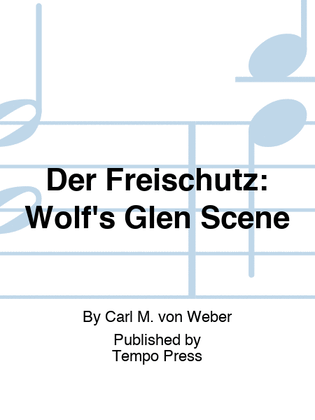 FREISCHUTZ, DER: Wolf's Glen Scene