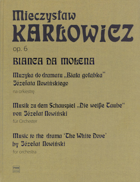 Bianca Da Molena: Music to the Drama 'The White Dove' by Jozefat Nowinski