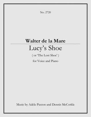 Lucy's Shoe ( or 'The Lost Shoe' ) - An Original Song Setting of Walter de la Mare's Poetry for VOIC