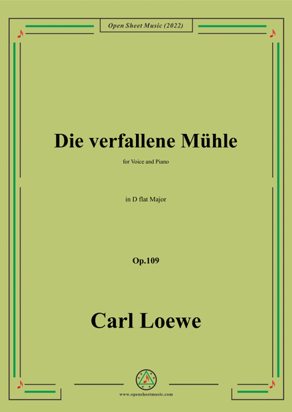 Loewe-Die verfallene Muhle,in D flat Major,Op.109,for Voice and Piano