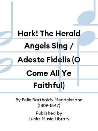 Hark! The Herald Angels Sing / Adeste Fidelis (O Come All Ye Faithful)