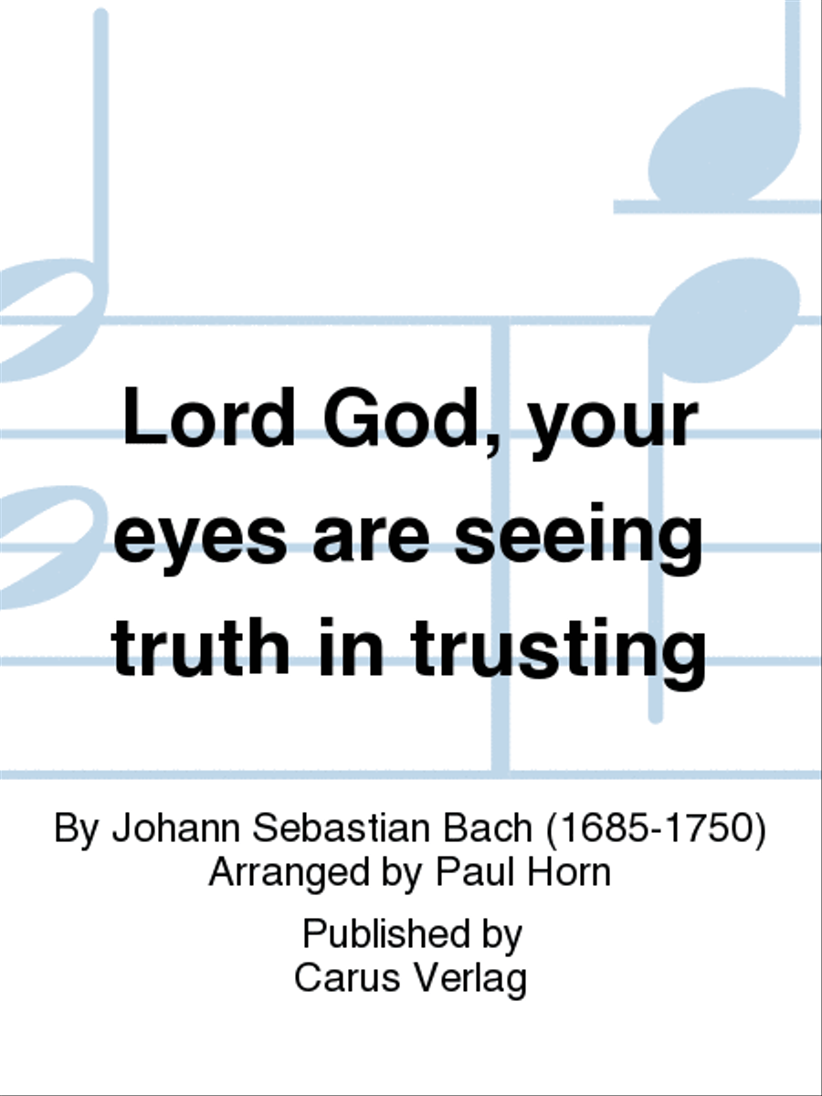 Lord God, your eyes are seeing truth in trusting (Herr, deine Augen sehen nach dem Glauben) by Johann Sebastian Bach ATB - Sheet Music