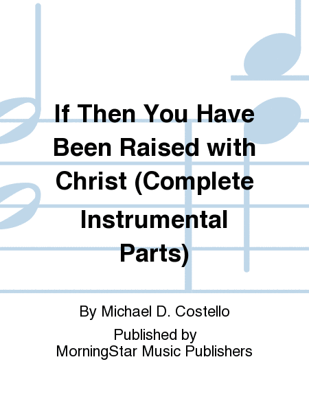 If Then You Have Been Raised with Christ (Complete Instrumental Parts)