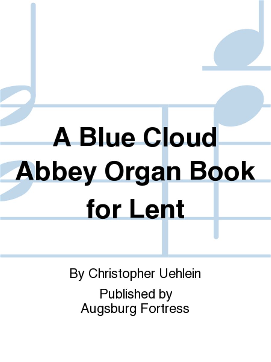 A Blue Cloud Abbey Organ Book For Lent