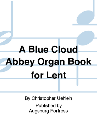 Book cover for A Blue Cloud Abbey Organ Book for Lent