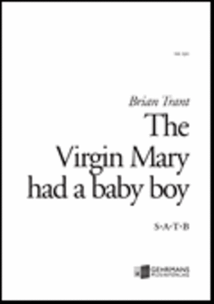 The virgin Mary had a baby boy