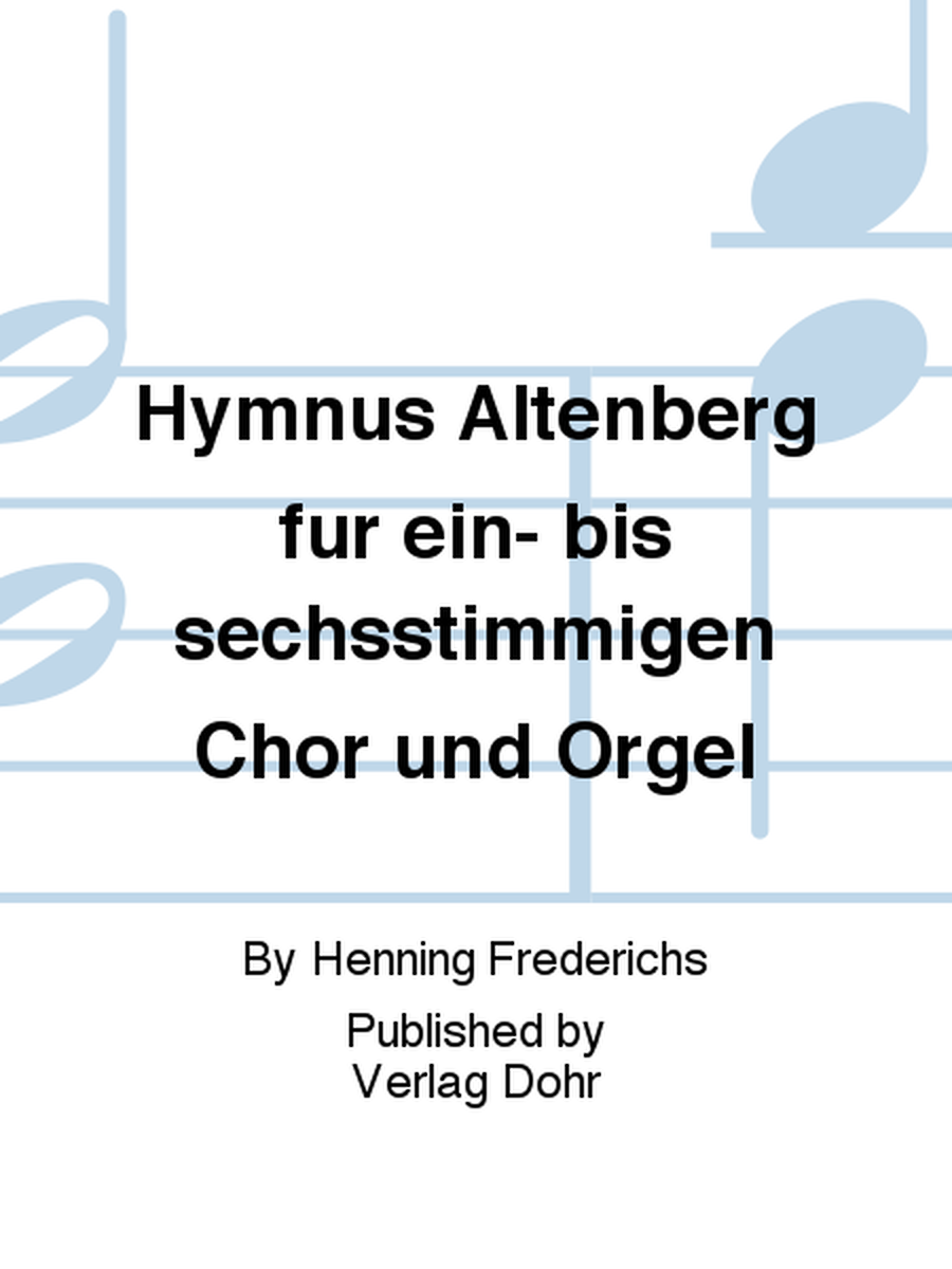 Hymnus Altenberg für ein- bis sechsstimmigen Chor und Orgel (2001/02)