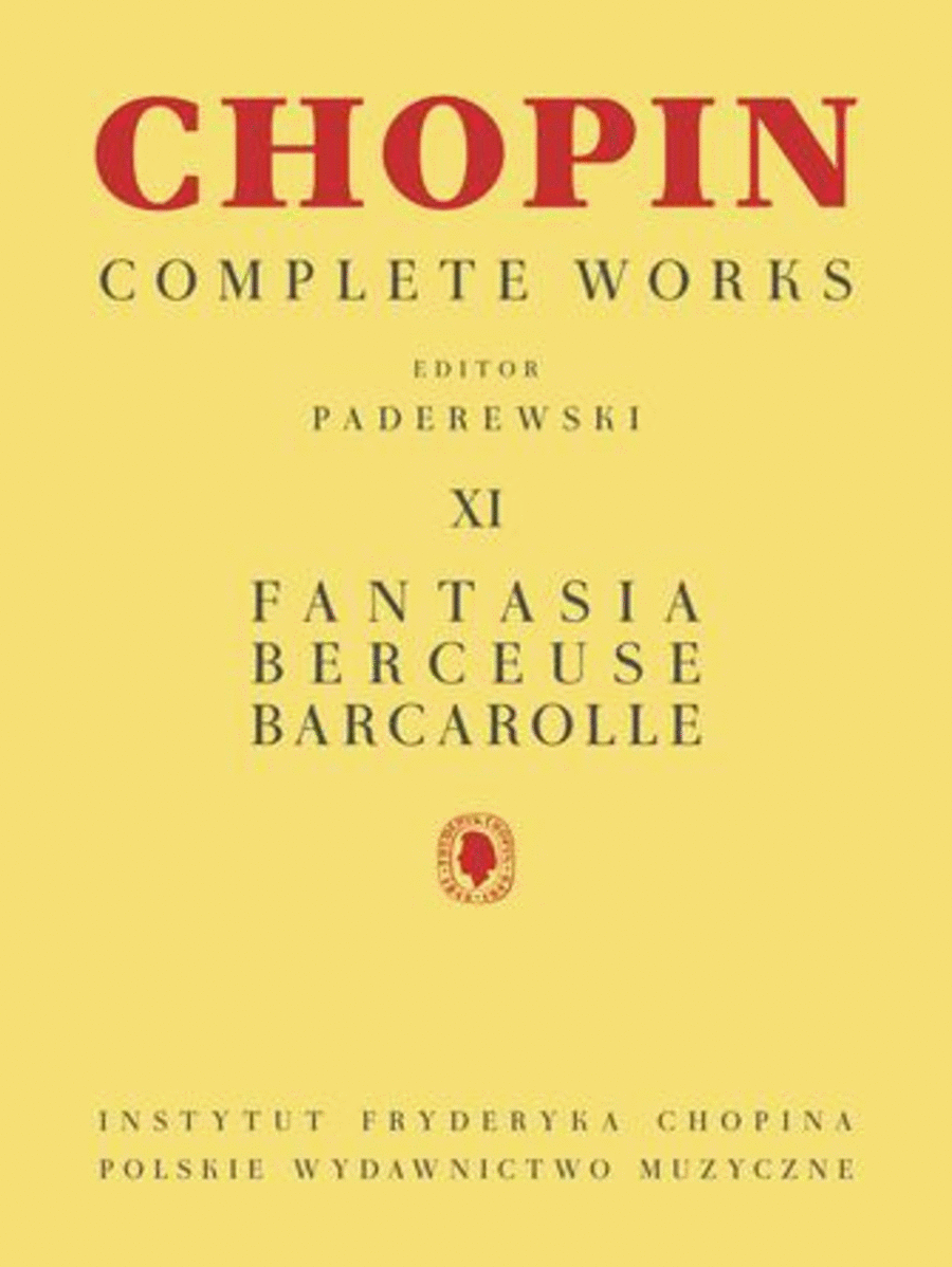 Chopin Complete Works Vol. 
XI : Fantasia, Berceuse, Barcarolle