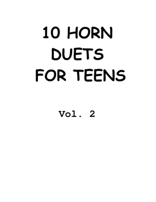10 French Horn Duets for Teens, Vol. 2