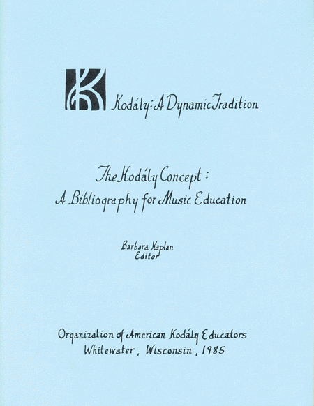 The Kodaly Concept: A Bibliography for Music Education Choir - Sheet Music