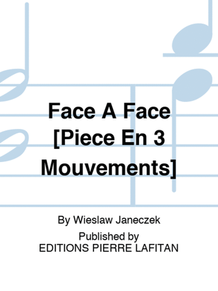 Face A Face [Pièce En 3 Mouvements]