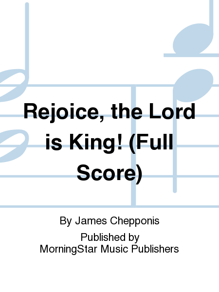 Rejoice, the Lord is King! (Full Score)