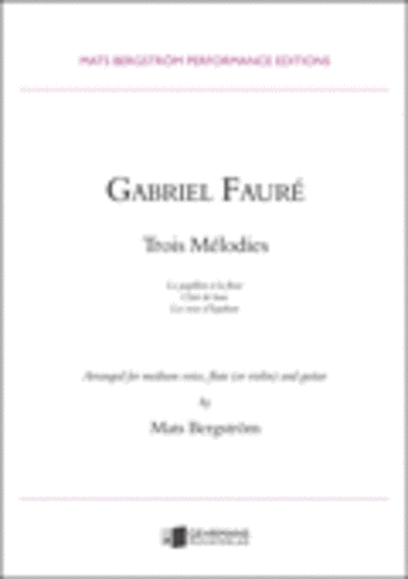 Gabriel Faure : Trois Melodies