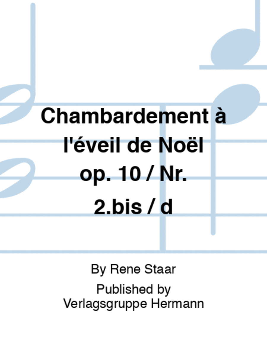 Chambardement à l'éveil de Noël op. 10 / Nr. 2.bis / d
