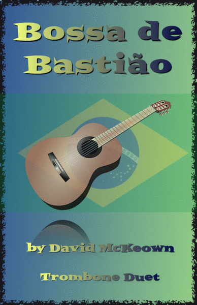 Bossa de Bastião, for Trombone Duet