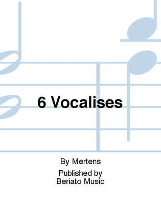 6 Vocalises