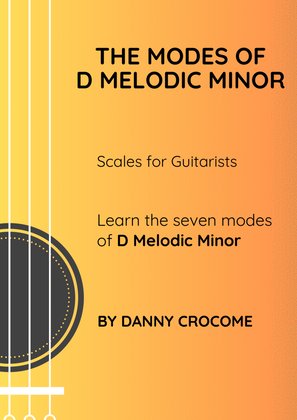The Modes of D Melodic Minor (Scales for Guitarists)