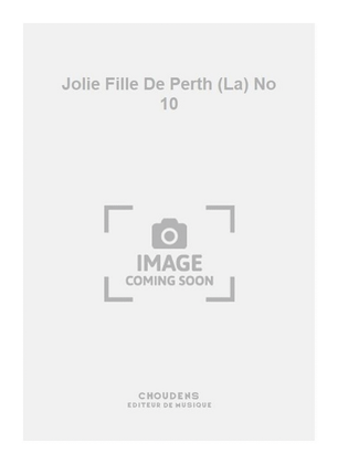 Jolie Fille De Perth (La) No 10